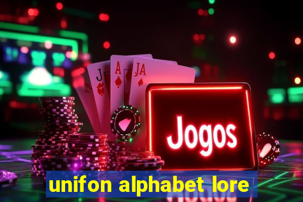 unifon alphabet lore